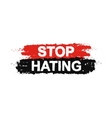 stop-hating-paint-grunge-sign-vector-6373892(1)